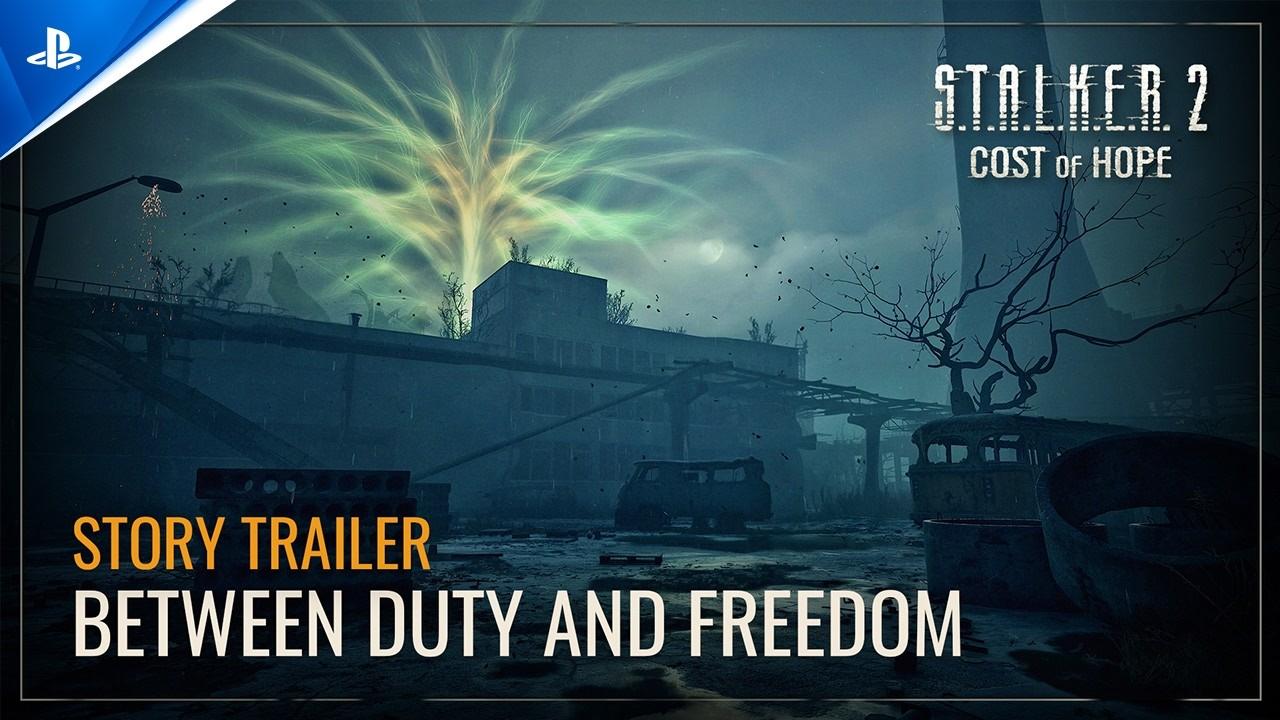 S.T.A.L.K.E.R. 2: Cost of Hope - Between Duty and Freedom Story Trailer | PS5 Games